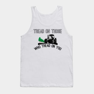 Tread On Those Who Tread On You Tank Top